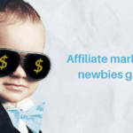 Newbies' Guide to Affiliate Marketing: The What, The How And the Terms