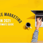 Affiliate Marketing: Your Ultimate Guide To Get Started 