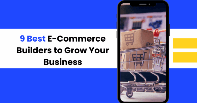 9 Best E-Commerce Builders to Grow Your Business