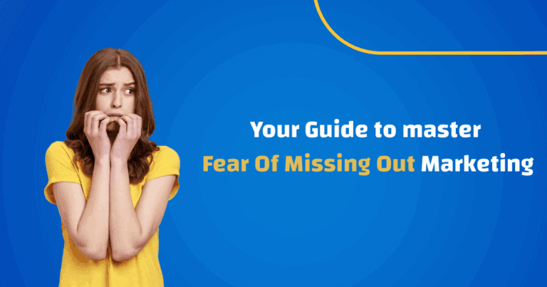 Your Guide to master FOMO Marketing!