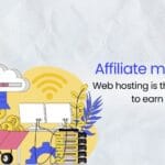 Affiliate marketing in web hosting: the perfect way to earn online