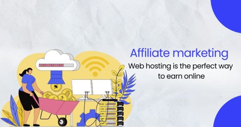 Affiliate marketing in web hosting: the perfect way to earn online