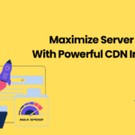 Hosting Speed Optimization: Maximize Server Speed with Powerful CDN Integration