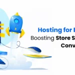 Hosting for Ecommerce: Boosting Store Speed & Checkout Conversion
